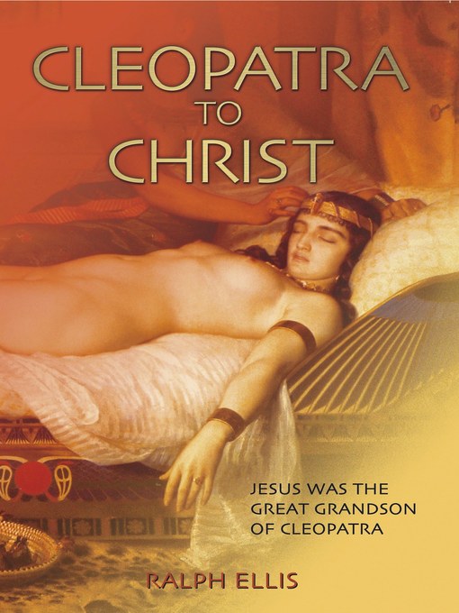 Title details for Cleopatra to Christ by Ralph Ellis - Available